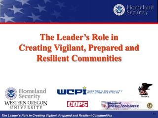 The Leader’s Role in Creating Vigilant, Prepared and Resilient Communities