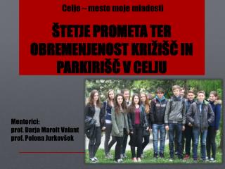 ŠTETJE PROMETA TER OBREMENJENOST KRIŽIŠČ IN PARKIRIŠČ V CELJU