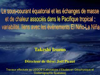 Takeshi Izumo Directeur de thèse: Joël Picaut