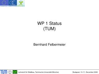 WP 1 Status (TUM)