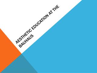 Aesthetic Education at the Bauhaus