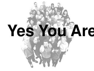 Yes You Are