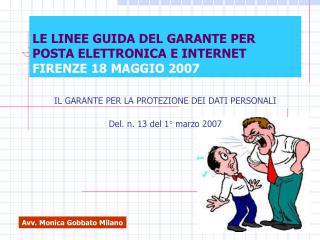 LE LINEE GUIDA DEL GARANTE PER POSTA ELETTRONICA E INTERNET FIRENZE 18 MAGGIO 2007