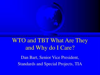 WTO and TBT What Are They and Why do I Care?