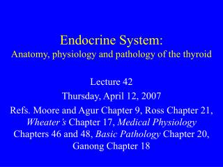 Endocrine System: Anatomy, physiology and pathology of the thyroid