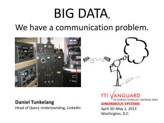 BIG DATA , We have a communication problem.