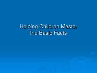 Helping Children Master the Basic Facts