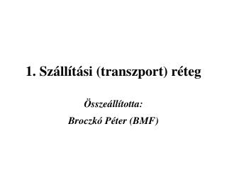 1. Szállítási (transzport) réteg