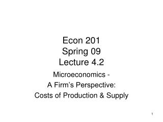 Econ 201 Spring 09 Lecture 4.2