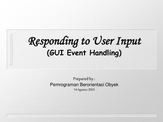 Responding to User Input (GUI Event Handling)