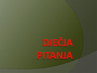 DJEČJA PITANJA