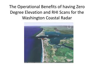 The Operational Benefits of having Zero Degree Elevation and RHI Scans for the Washington Coastal Radar