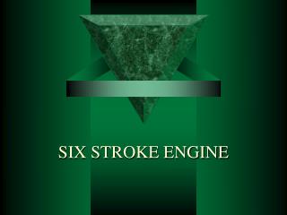 SIX STROKE ENGINE