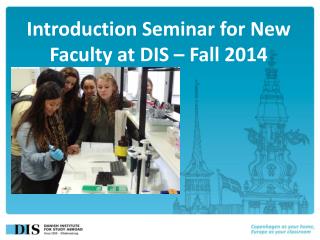 Introduction Seminar for New Faculty at DIS – Fall 2014