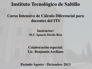 Instituto Tecnológico de Saltillo Curso Intensivo de Cálculo Diferencial para docentes del ITS