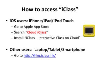 How to access “ iClass ”
