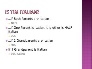 Is Tim Italian?