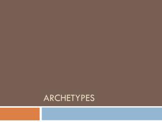 Archetypes