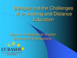 Bologna and the Challenges of e - Learning and Distance Education