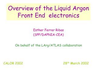 Overview of the Liquid Argon Front End electronics