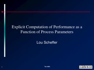 Explicit Computation of Performance as a Function of Process Parameters