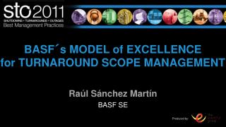 BASF´s MODEL of EXCELLENCE for TURNAROUND SCOPE MANAGEMENT