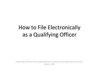 How to File Electronically as a Qualifying Officer