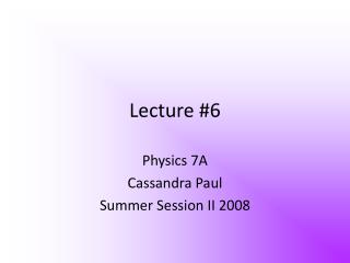 Lecture #6