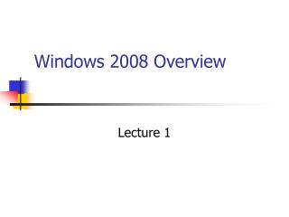 Windows 2008 Overview