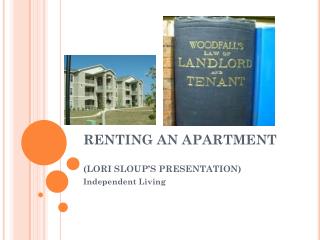 RENTING AN APARTMENT (LORI SLOUP’S PRESENTATION)