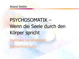 PSYCHOSOMATIK – Wenn die Seele durch den Körper spricht