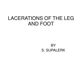 LACERATIONS OF THE LEG AND FOOT