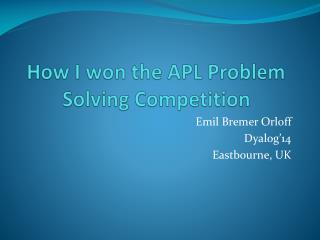 How I won the APL Problem Solving Competition