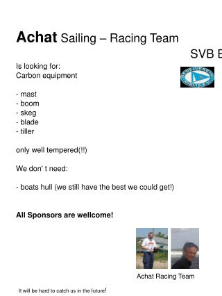 Achat Sailing – Racing Team 									SVB Biblis Is looking for: Carbon equipment - mast - boom