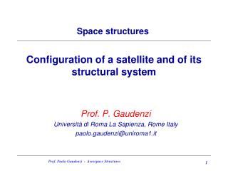 Configuration of a satellite and of its structural system