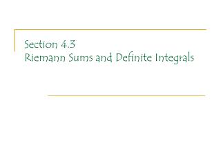 Section 4.3	 Riemann Sums and Definite Integrals