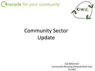 Sue Robertson Community Recycling Network North East (CrnNE)