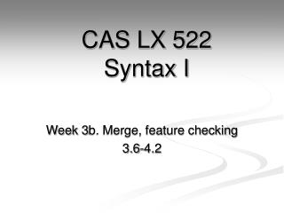 CAS LX 522 Syntax I