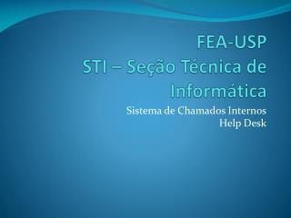 FEA-USP STI – Seção Técnica de Informática