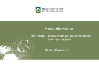 Nasjonalparksenter –informasjon , naturveiledning og verdiskaping i verneområdene