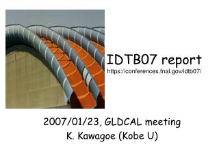 IDTB07 report https://conferences.fnal/idtb07/