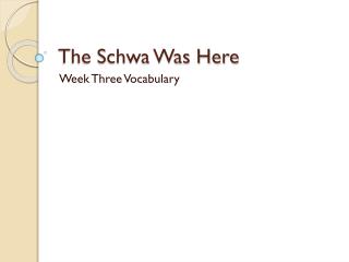 The Schwa Was Here