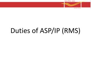 Duties of ASP/IP (RMS)