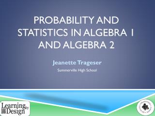 Probability and statistics in algebra 1 and algebra 2