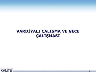 VARDİYALI ÇALIŞMA VE GECE ÇALIŞMASI