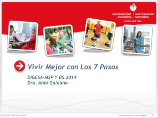 Vivir Mejor con Los 7 Pasos DIGESA-MSP Y BS 2014 Dra . Aida Galeano