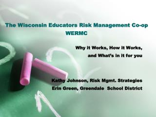 Why it Works, How it Works, and What’s in it for you Kathy Johnson, Risk Mgmt. Strategies