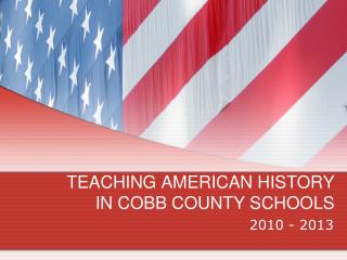 TEACHING AMERICAN HISTORY IN COBB COUNTY SCHOOLS