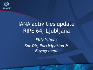 IANA activities update RIPE 64 , Ljubljana