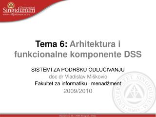 Tema 6: Arhitektura i funkcionalne komponente DSS